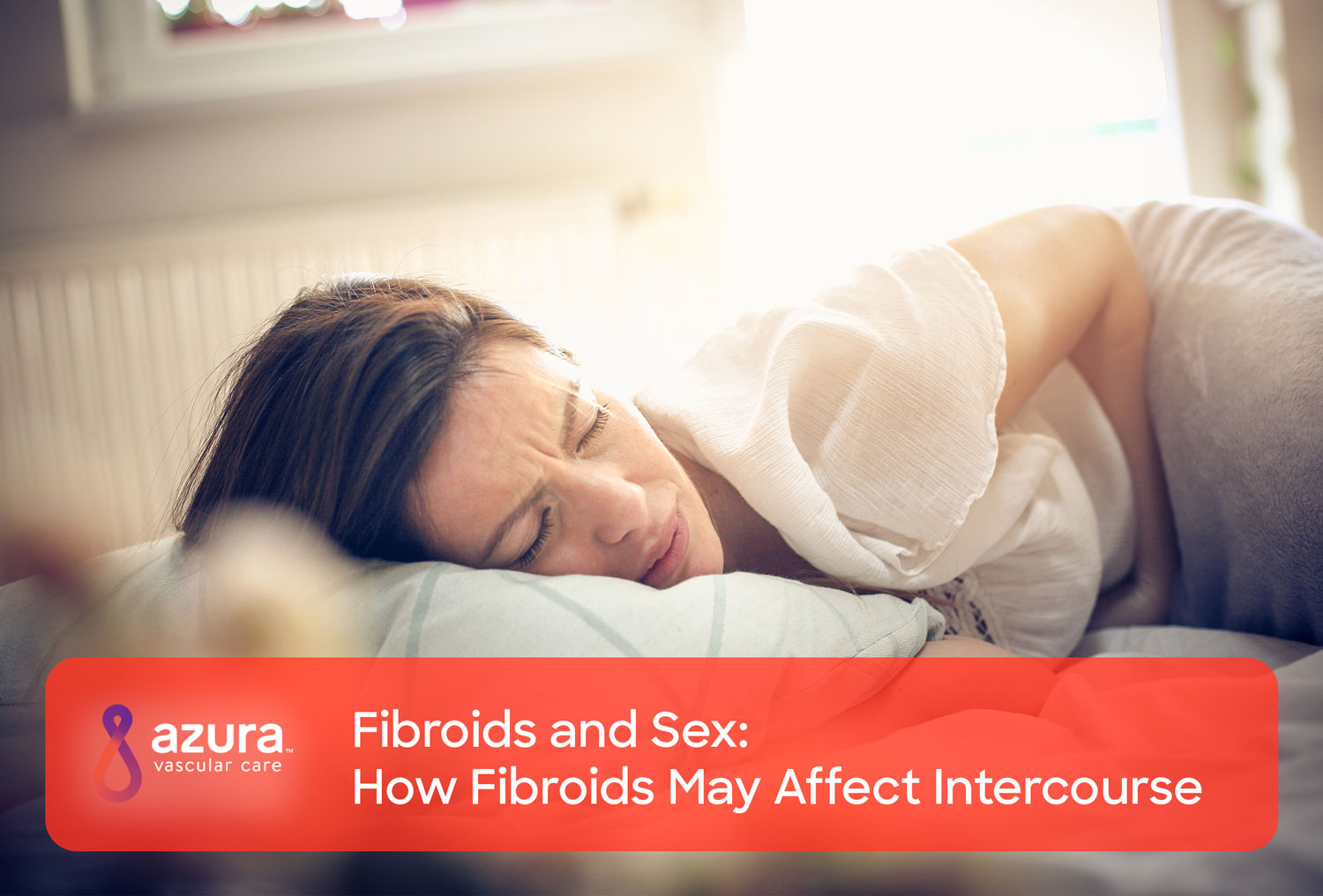 Suhasini Pussy Sex Tubes - How Uterine Fibroids May Affect Intercourse | Azura Vascular Care